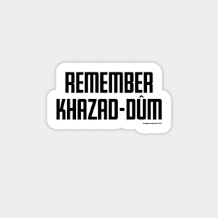 Remember Khazad-dûm (black text) Sticker